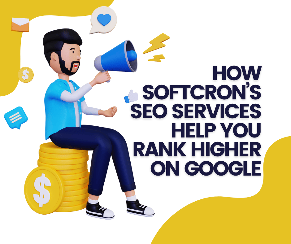 How Softcron’s SEO Services Help You Rank Higher on Google